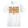 "Only So Many Saturdays" Tee
